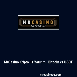 MrCasino Kripto ile Yatırım - Bitcoin ve USDT