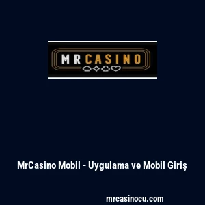MrCasino Mobil - Uygulama ve Mobil Giriş